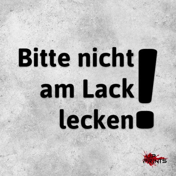 Bitte nicht am Lack lecken!